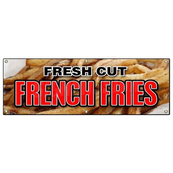 Signmission FRESH CUT FRENCH FRIES BANNER SIGN frys crispy hot potato made chips steak B-72 Fresh Cut French Fries - main